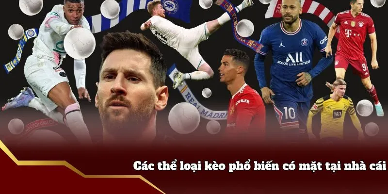 Các thể loại kèo phổ biến có mặt tại nhà cái