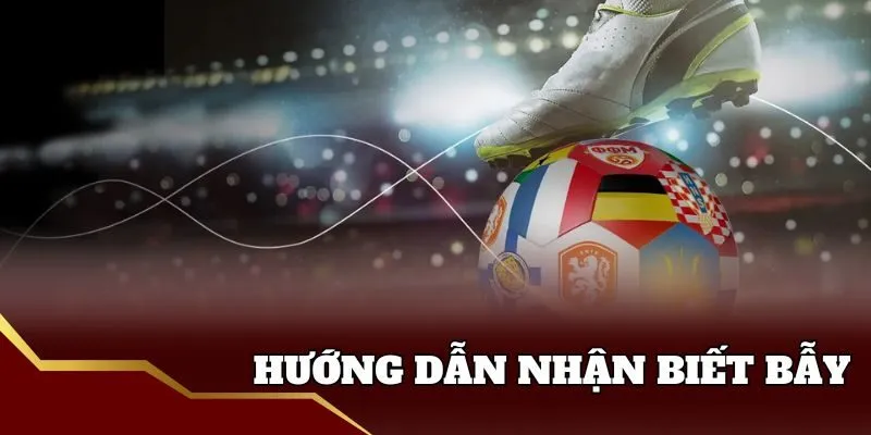 Cách nhận biết bẫy nhà cái