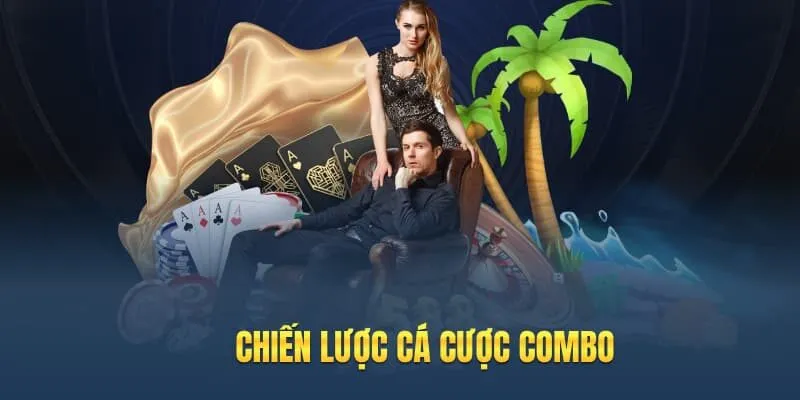 Chiến lược cá cược combo
