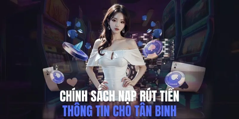 Chính Sách Nạp Rút Tiền