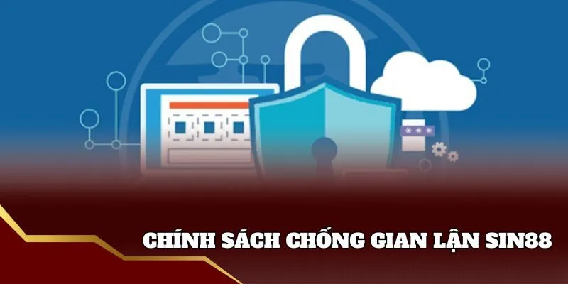 Giới thiệu chính sách chống gian lận Sin88