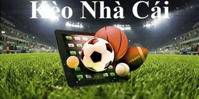 Định nghĩa tổng quát về kèo cược nhà cái