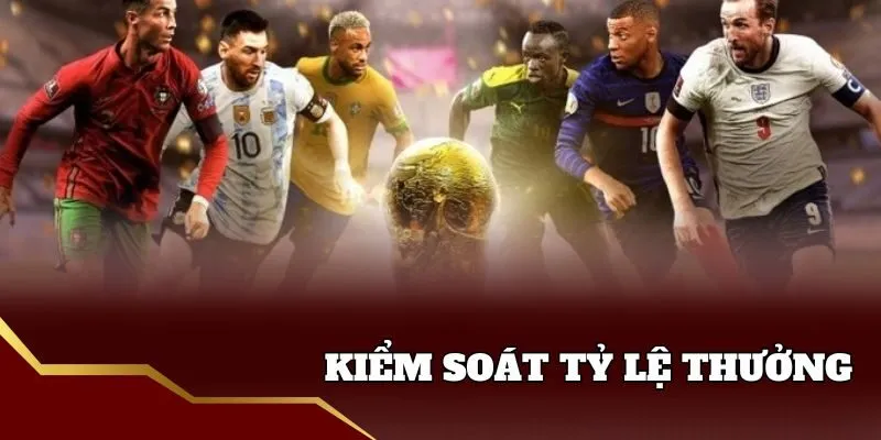 Kiểm soát mức tiền thưởng khi chơi