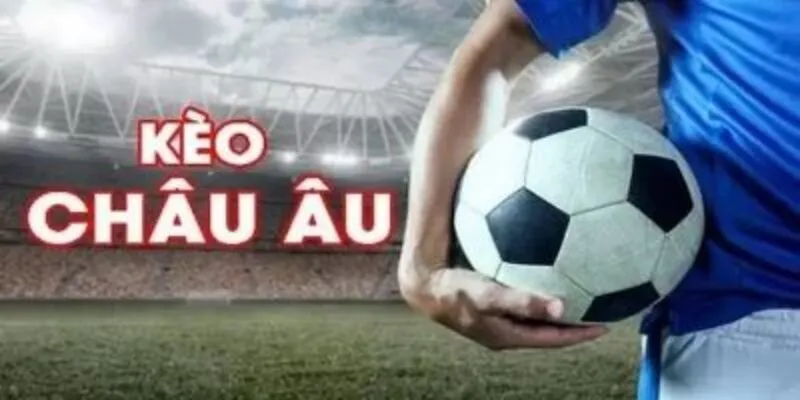 Kinh nghiệm chơi kèo châu Âu từ các bet thủ chuyên nghiệp