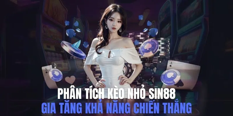 Phân Tích Kèo Nhỏ