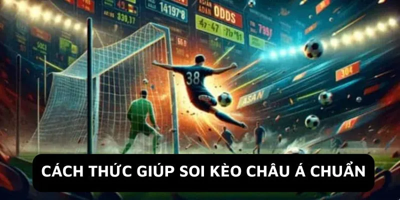 Một vài tỷ lệ soi kèo châu Á hấp dẫn và chuẩn xác