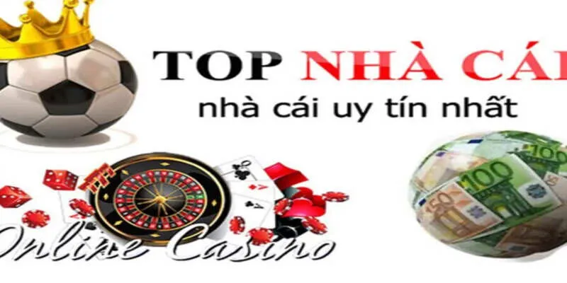 Top 10 nhà cái uy tín, chất lượng, minh bạch