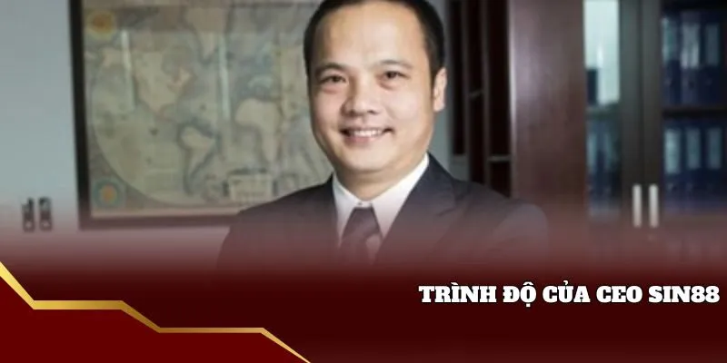 Trình độ của ceo Sin88