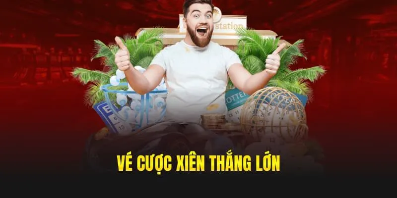 Vé cược xiên thắng lớn